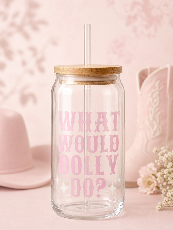What Would Dolly Do Glass Tumbler