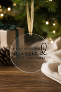 Have Yourself A Married little Christmas Ornament